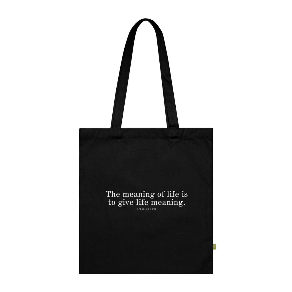 "The meaning of life..." Tote Bag — Black Organic Cotton 'Speak My Soul' Inspirational Quote Tote for Everyday Carry