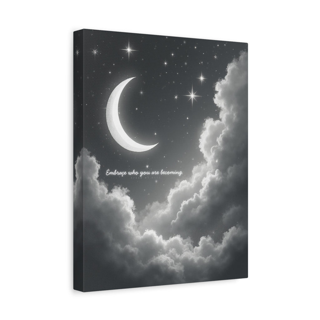 "Embrace who you are becoming" Canvas Wall Art