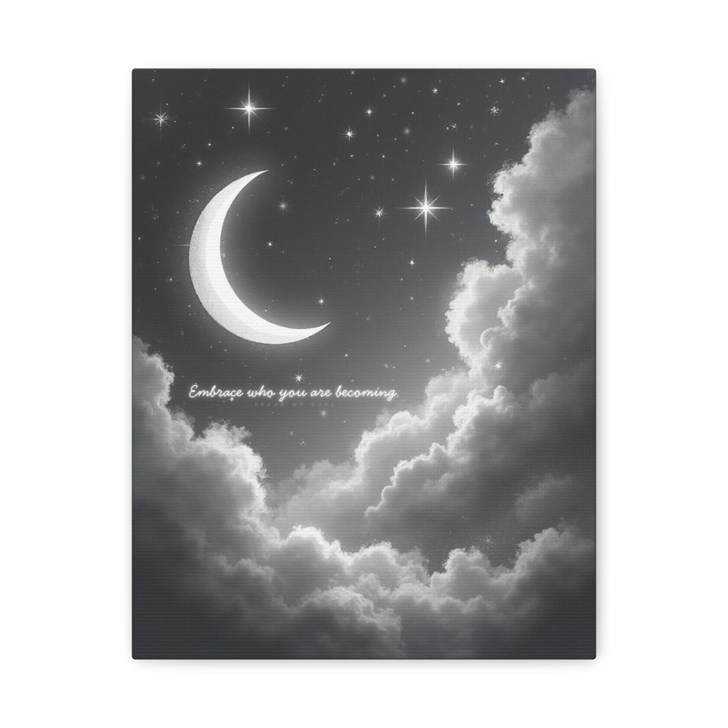 "Embrace who you are becoming" Canvas Wall Art