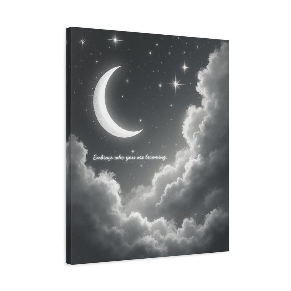 "Embrace who you are becoming" Canvas Wall Art