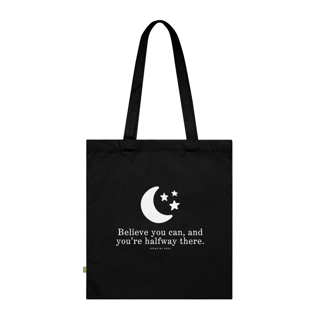 "Believe you can..." Tote Bag — Black Organic Cotton 'Speak My Soul' Inspirational Quote Tote for Everyday Carry