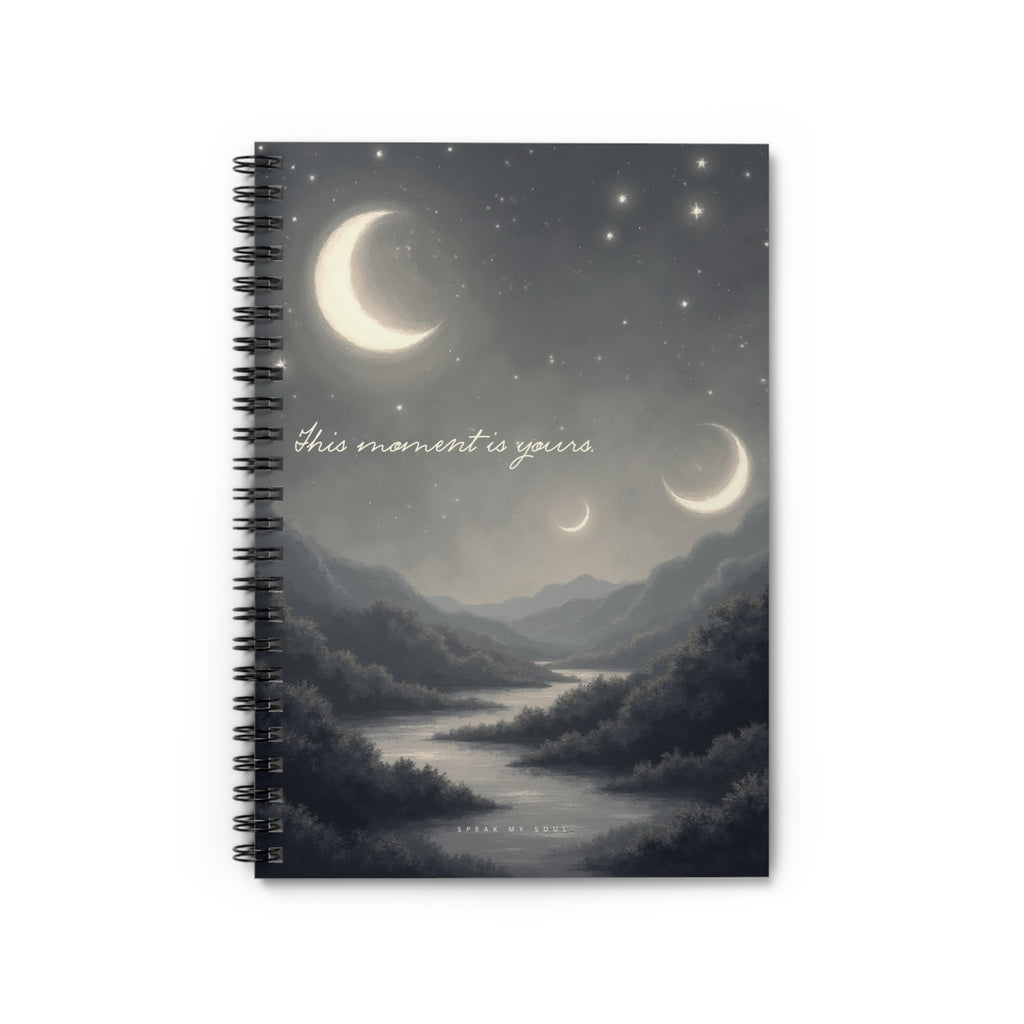 “This moment is yours” Ruled Notebook - The Moonlight Collection