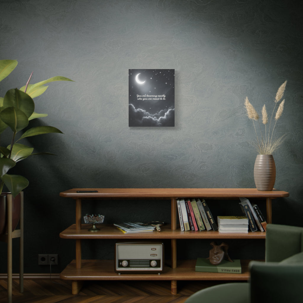 "You are becoming exactly who you are meant to be" Canvas Wall Art
