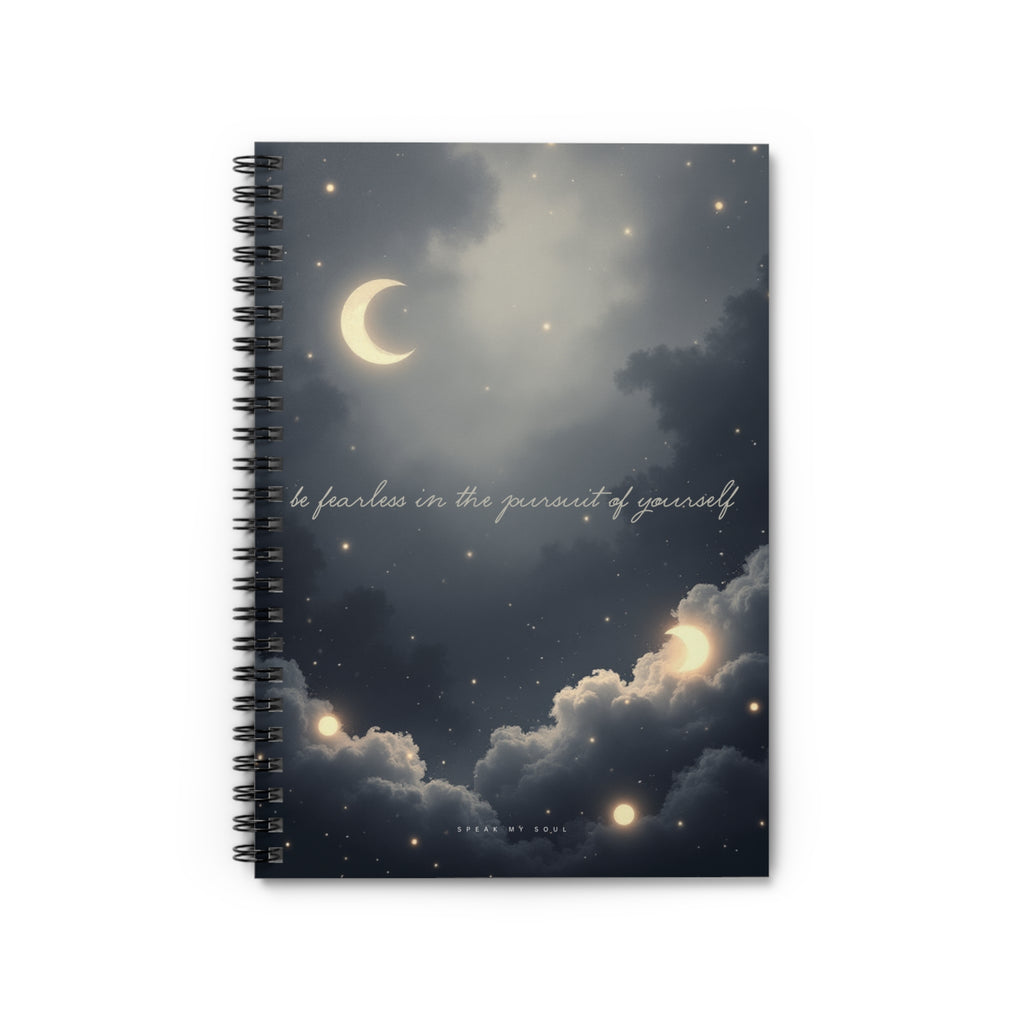 "Be fearless in the pursuit of yourself" Ruled Notebook - The Moonlight Collection Notebook