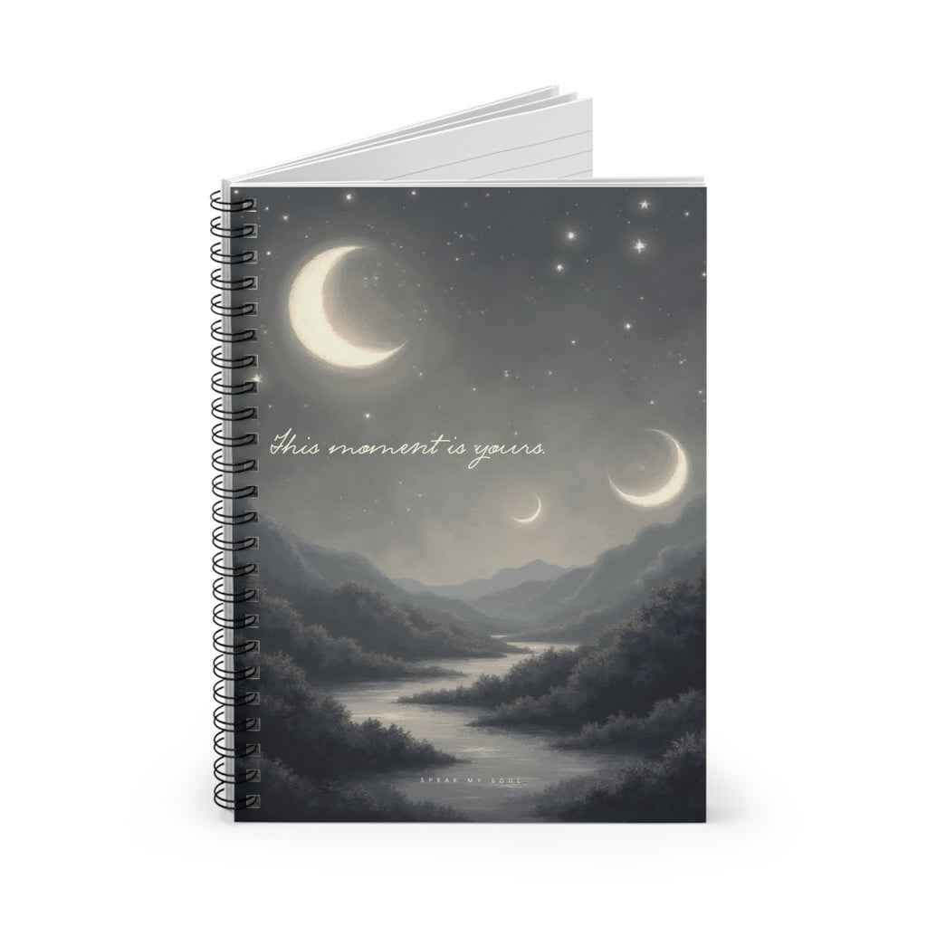 “This moment is yours” Ruled Notebook - The Moonlight Collection