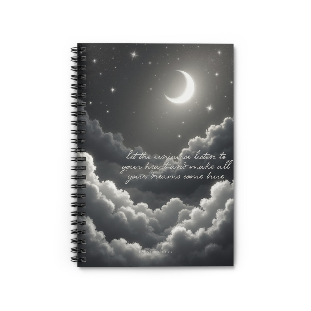 "Let the universe listen to your heart and make all your dreams come true" Ruled Notebook - The Moonlight Collection