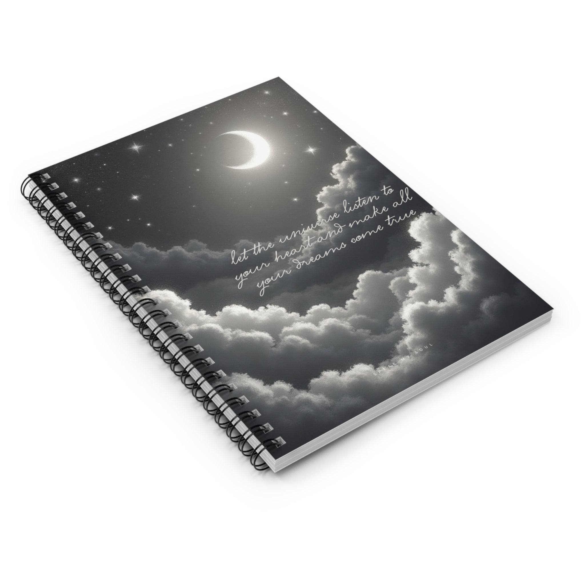 "Let the universe listen to your heart and make all your dreams come true" Ruled Notebook - The Moonlight Collection