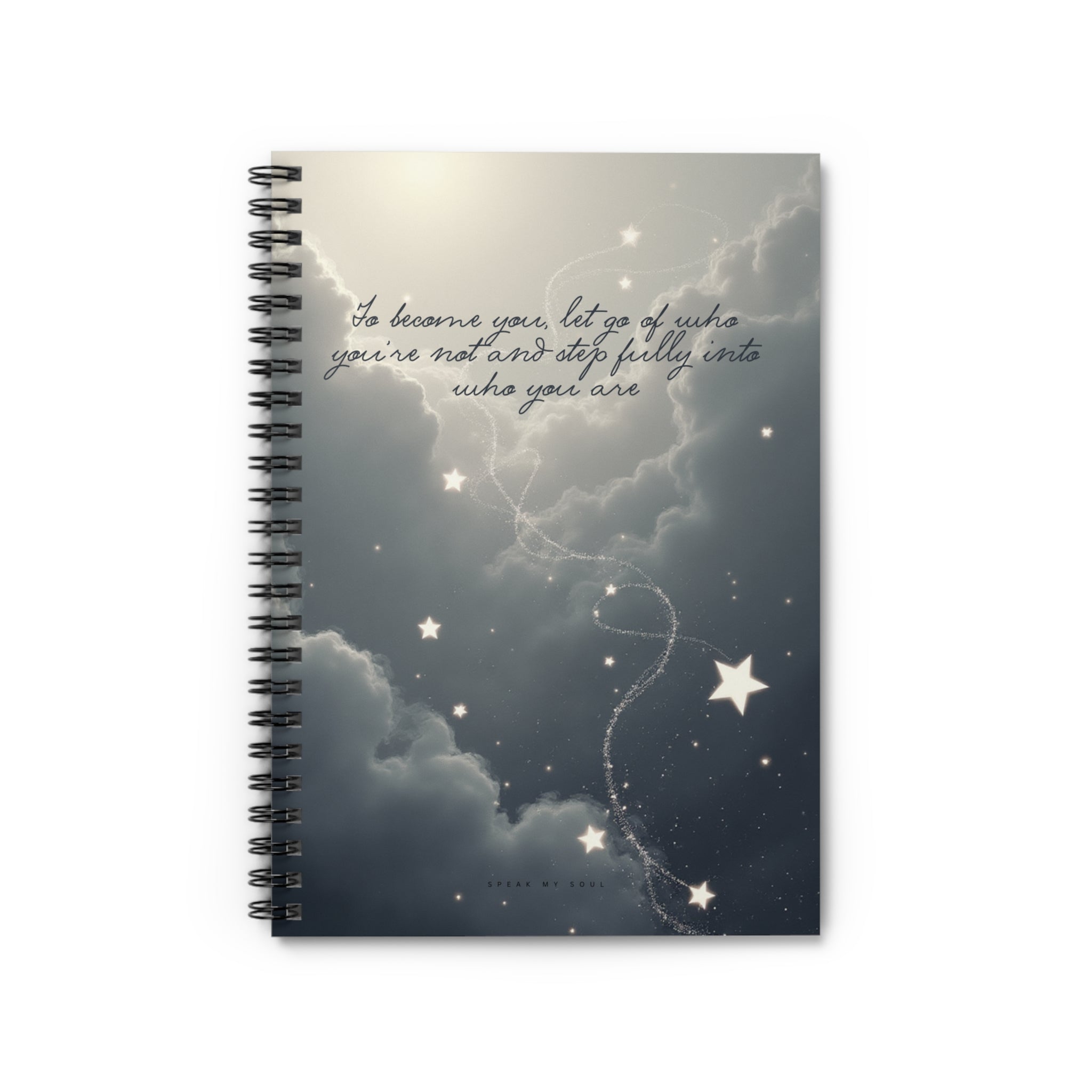 "To become you, let go of who you're not and step fully into who you are” - Ruled Notebook - The Moonlight Collection
