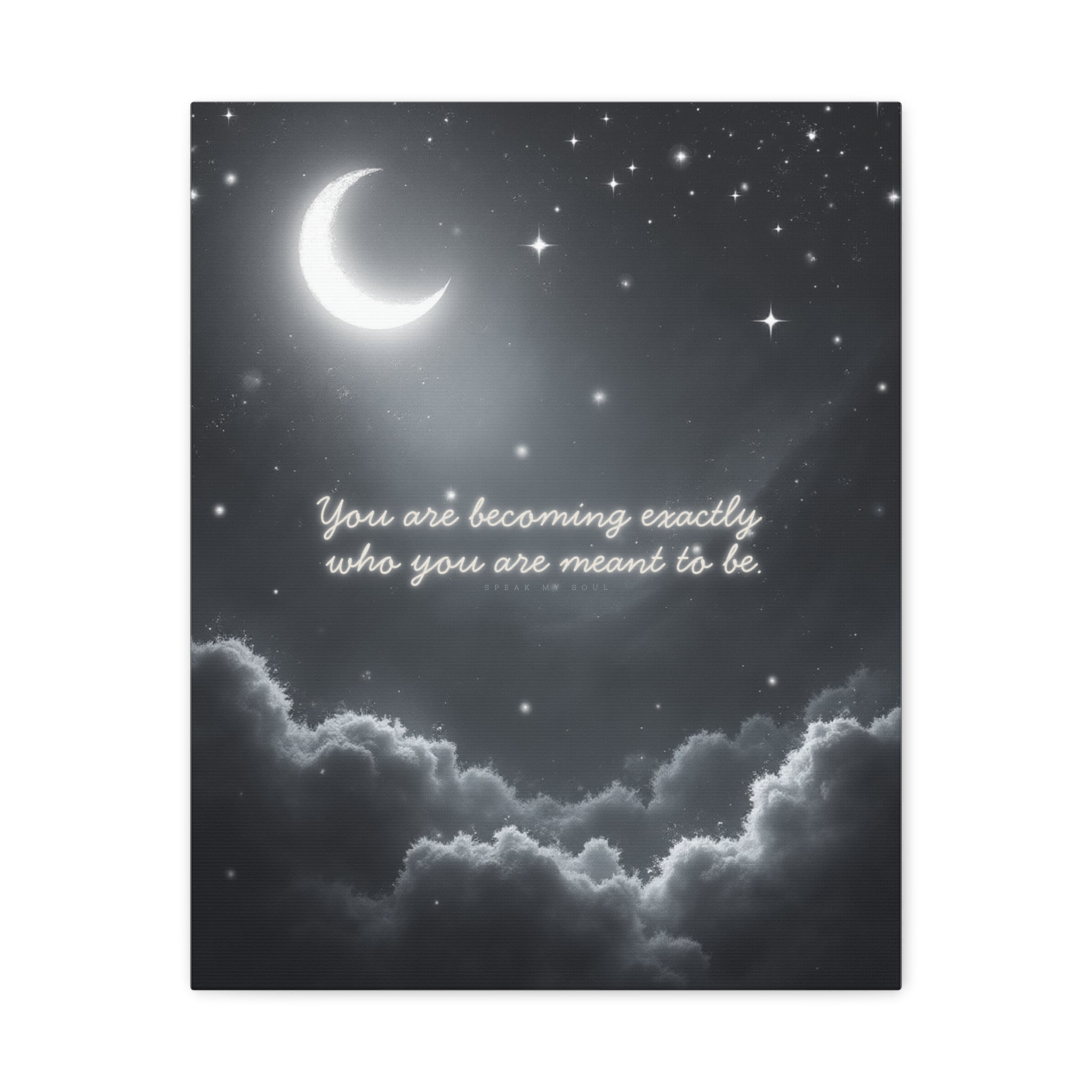 "You are becoming exactly who you are meant to be" Canvas Wall Art