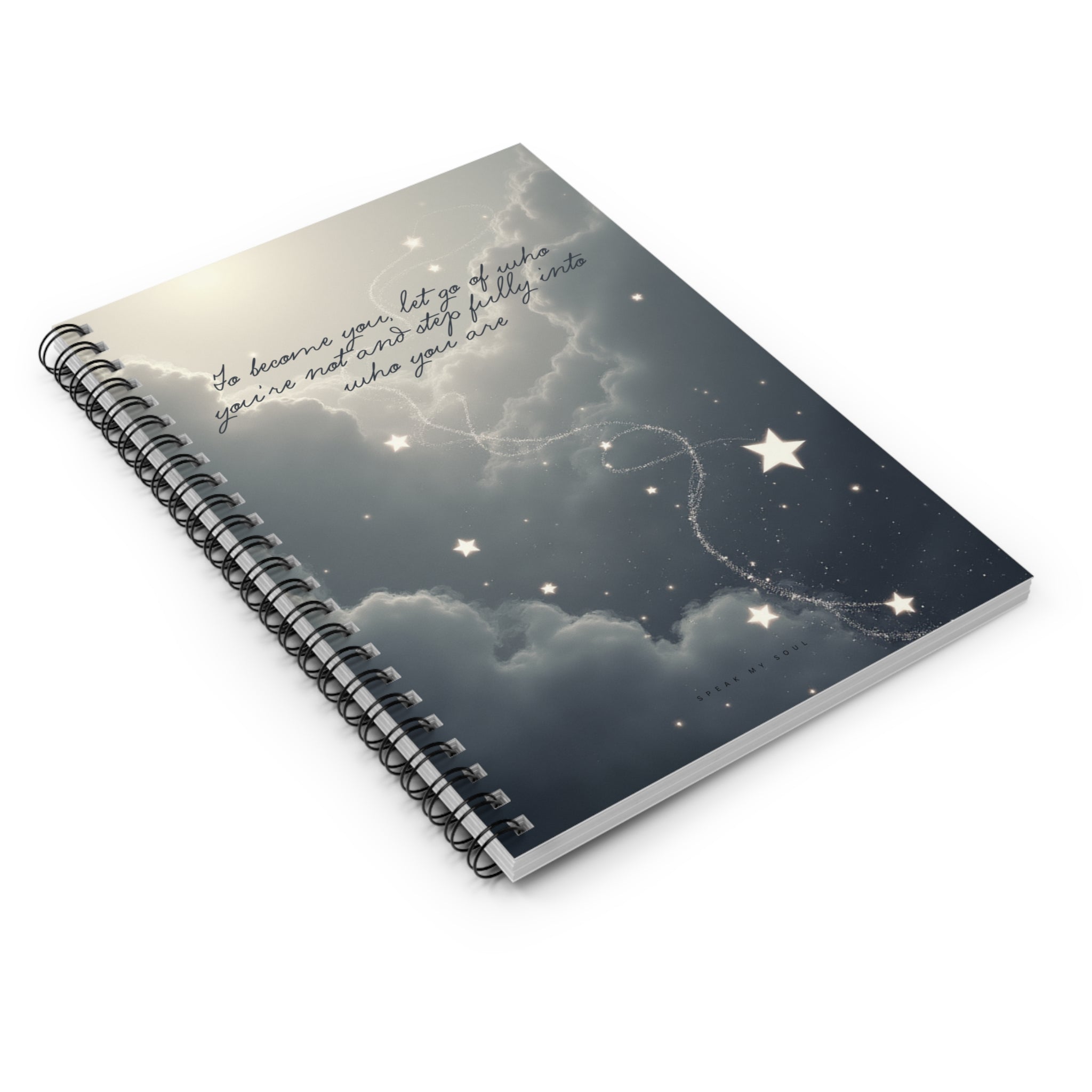 "To become you, let go of who you're not and step fully into who you are” - Ruled Notebook - The Moonlight Collection